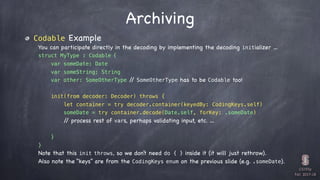 CS193p

Fall 2017-18
Archiving
Codable Example
You can participate directly in the decoding by implementing the decoding i...