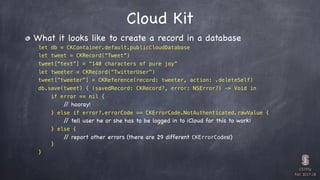 CS193p

Fall 2017-18
Cloud Kit
What it looks like to create a record in a database
let db = CKContainer.default.publicClou...
