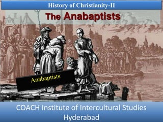 History of Christianity-II
COACH Institute of Intercultural Studies
Hyderabad
 