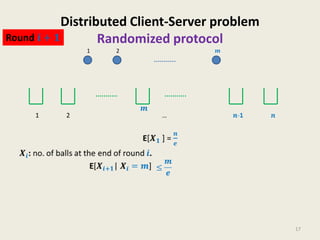 Distributed Client-Server problem
Randomized protocol
1

2

17

 