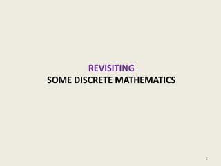 REVISITING
SOME DISCRETE MATHEMATICS

2

 