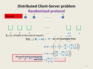 Distributed Client-Server problem
Randomized protocol
1

2

We need a reasonably good upper bound for this
expression
25

 