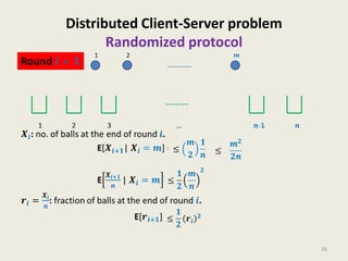 Distributed Client-Server problem
Randomized protocol
1

2

26

 