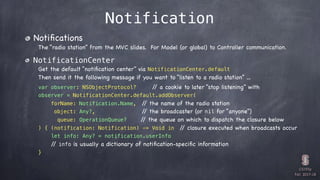 CS193p

Fall 2017-18
Notification
Notiﬁcations
The “radio station” from the MVC slides. For Model (or global) to Controlle...