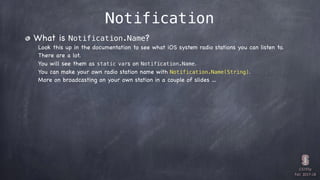 CS193p

Fall 2017-18
Notification
What is Notification.Name?
Look this up in the documentation to see what iOS system radi...