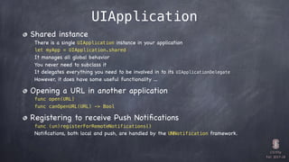 CS193p

Fall 2017-18
UIApplication
Shared instance
There is a single UIApplication instance in your application
let myApp ...