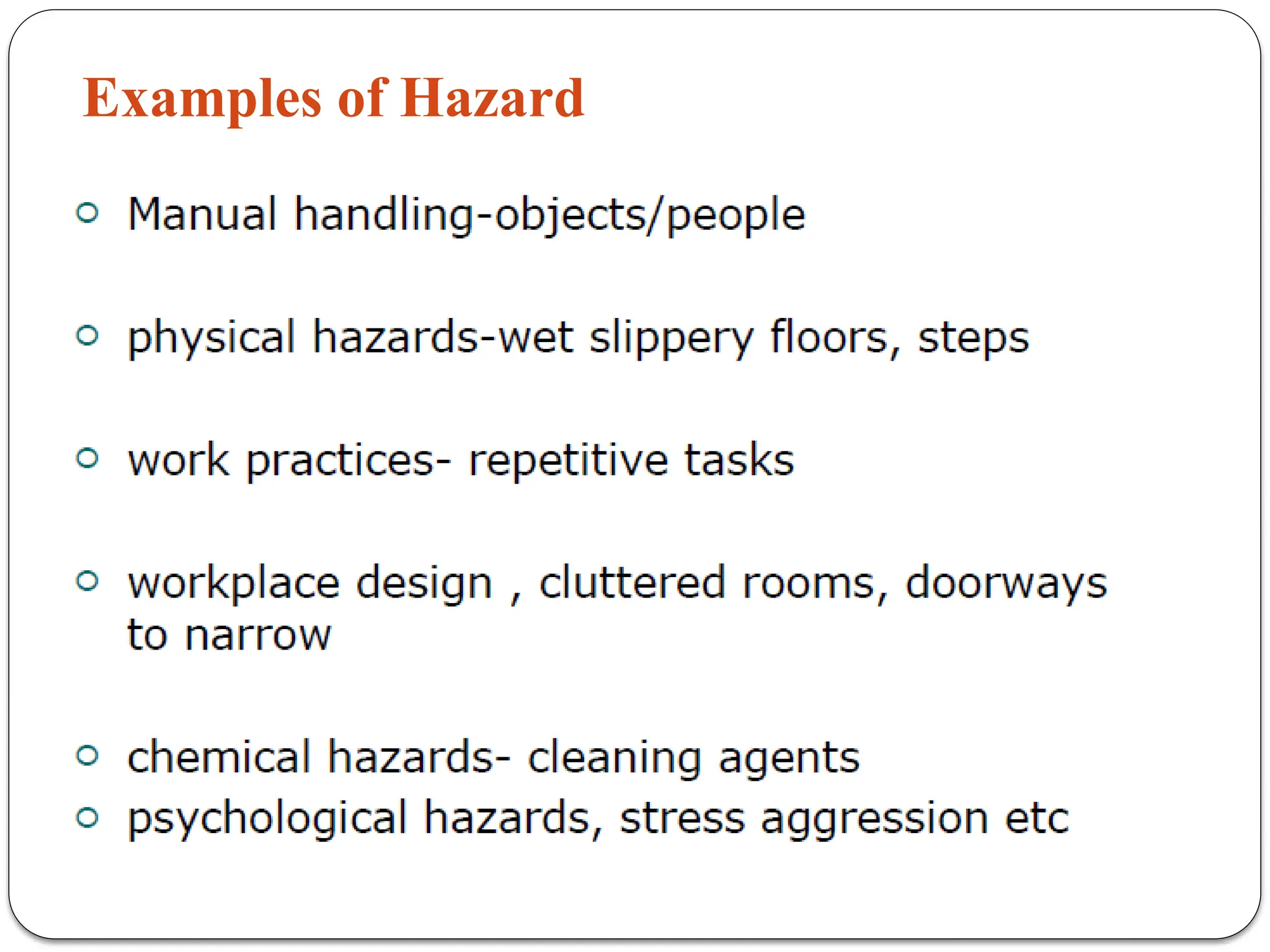 Examples of Hazard
 