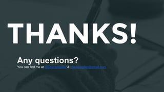 THANKS!
Any questions?
You can find me at @Cherkesgiller & cherkesgiller@gmail.com
 