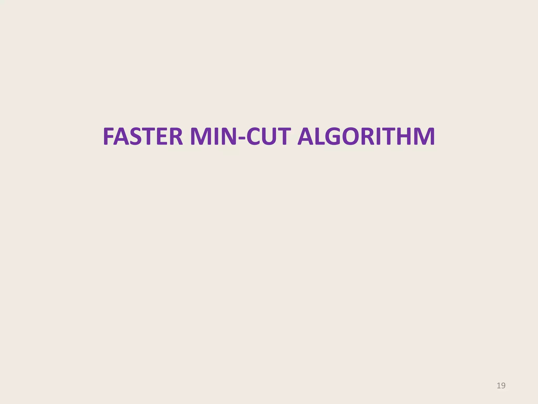 FASTER MIN-CUT ALGORITHM

19

 