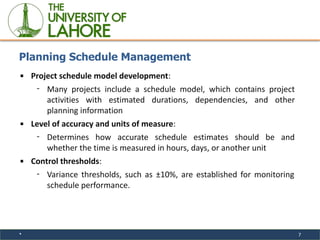 * 7
▪ Project schedule model development:
⁃ Many projects include a schedule model, which contains project
activities with...