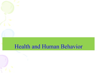 Health and Human Behavior
 