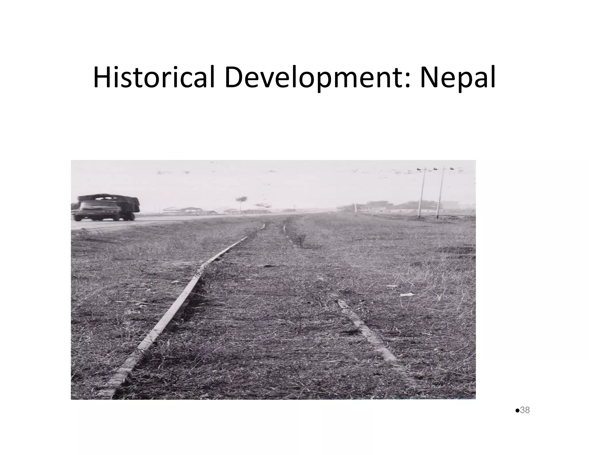 Historical Development: Nepal 
38 
 