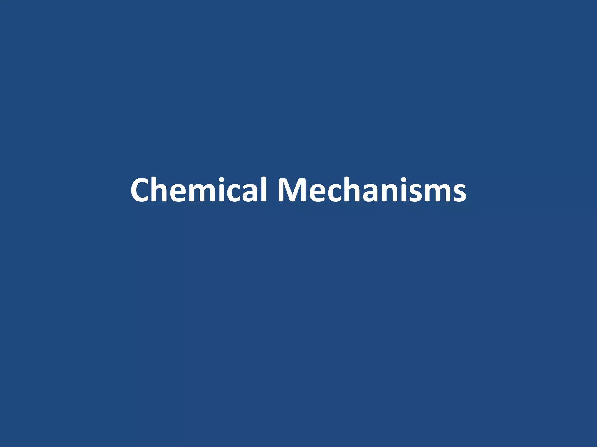 Chemical Mechanisms
 