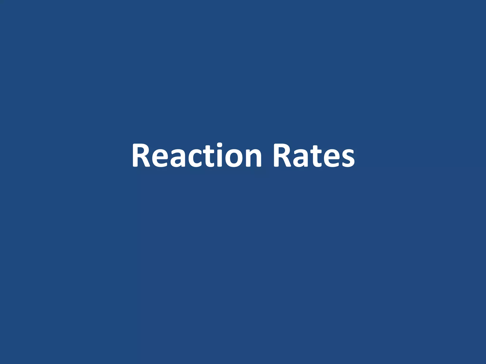 Reaction Rates
 