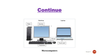 Continue
10-Jul-17 27
Microcomputers
 