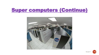 Super computers (Continue)
10-Jul-17 32
 