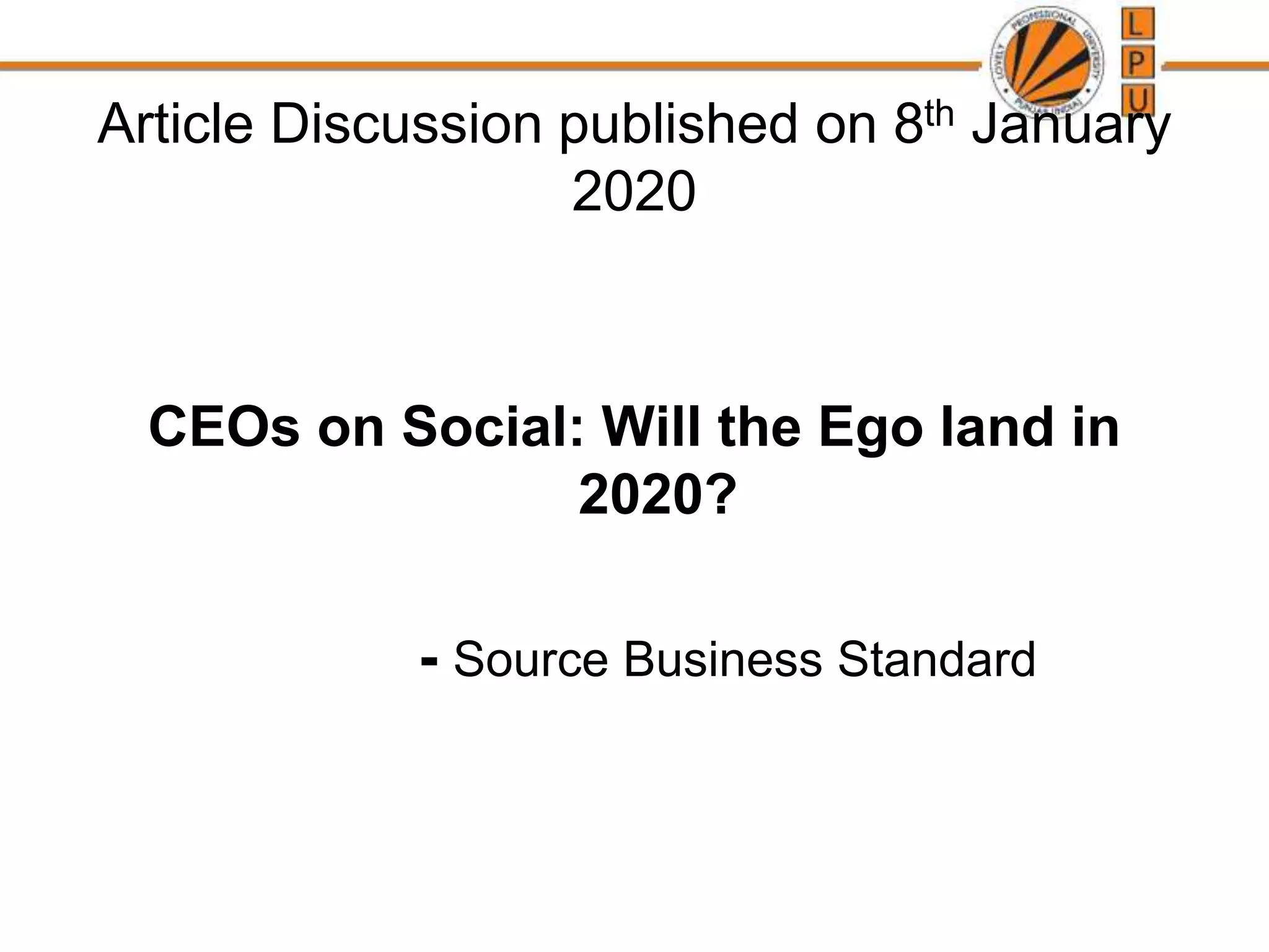 Article Discussion published on 8th January
2020
CEOs on Social: Will the Ego land in
2020?
- Source Business Standard
 