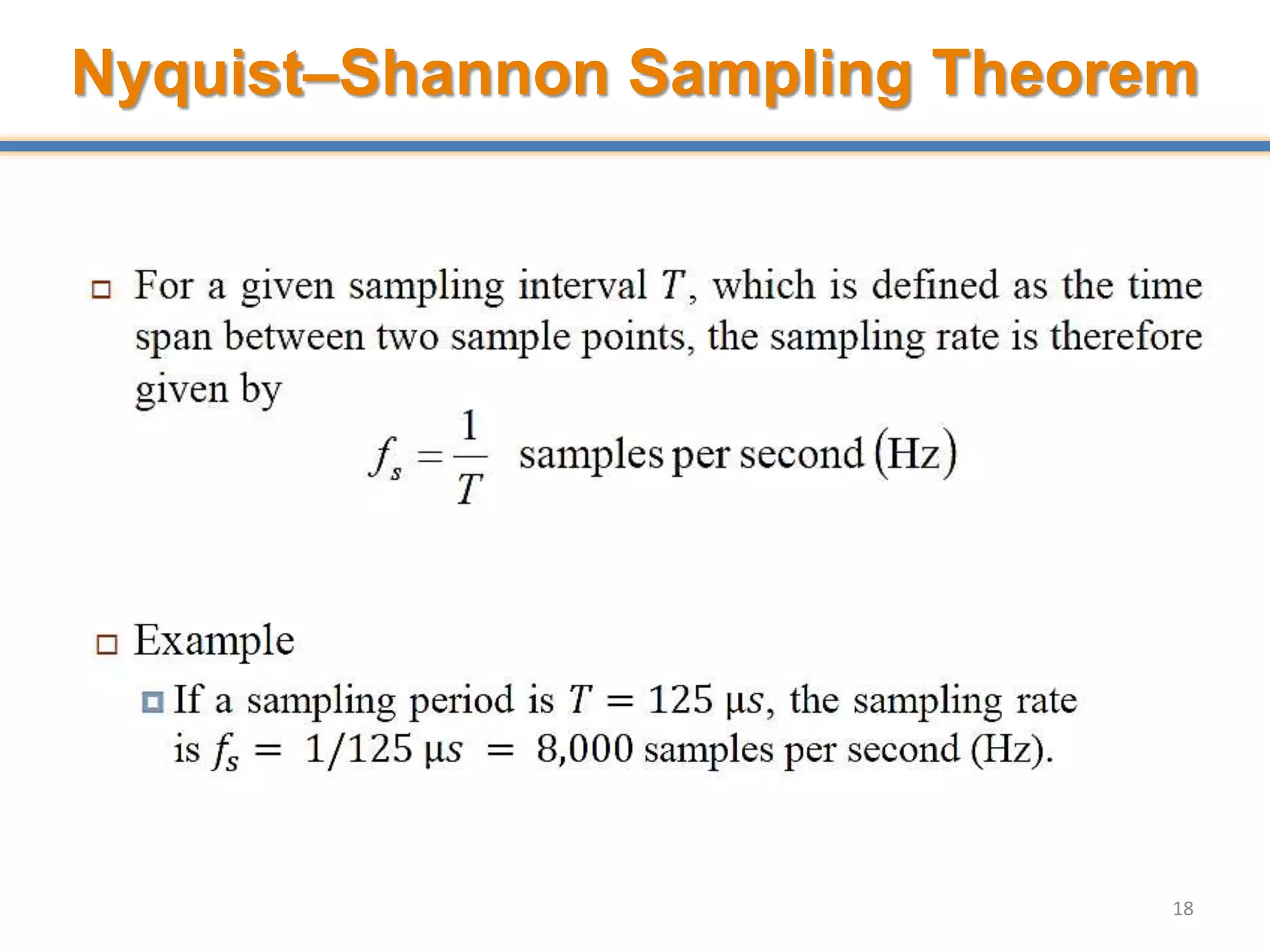 18
Nyquist–Shannon Sampling Theorem
 