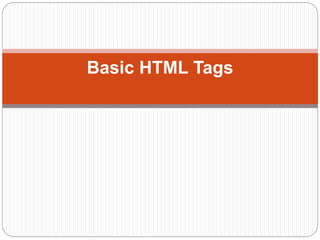Basic HTML Tags
 