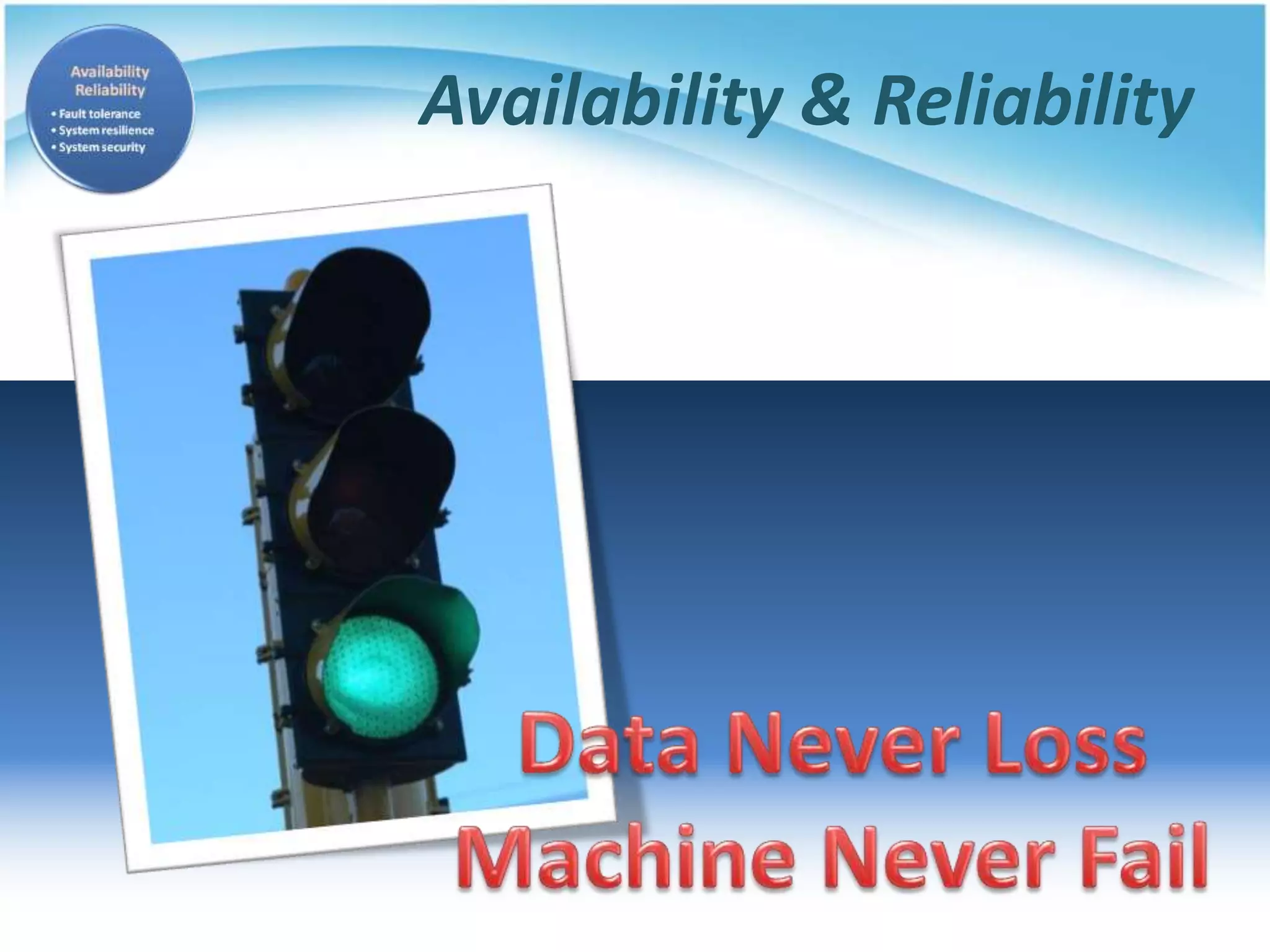 Availability & Reliability
 