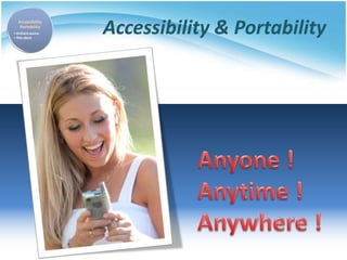 Accessibility & Portability
 