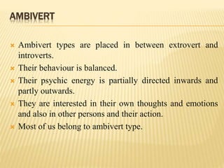 FACTORS AFFECTING PERSONALITY
 Heredity
 Family background
 Nature of people with whom we interact
 Culture
 Environm...