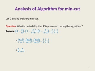 Analysis of Algorithm for min-cut

7

 