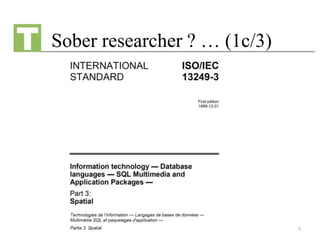 Sober researcher ? … (1c/3)
5
 