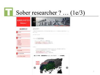 Sober researcher ? … (1e/3)
7
 