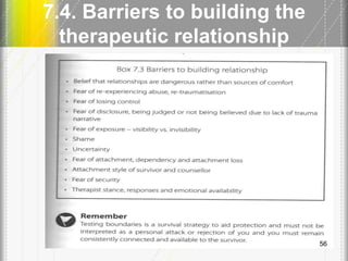 7.4. Barriers to building the
therapeutic relationship
56
 