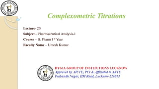 Lecture- 20
Subject – Pharmaceutical Analysis-I
Course – B. Pharm 1st Year
Faculty Name – Umesh Kumar
 