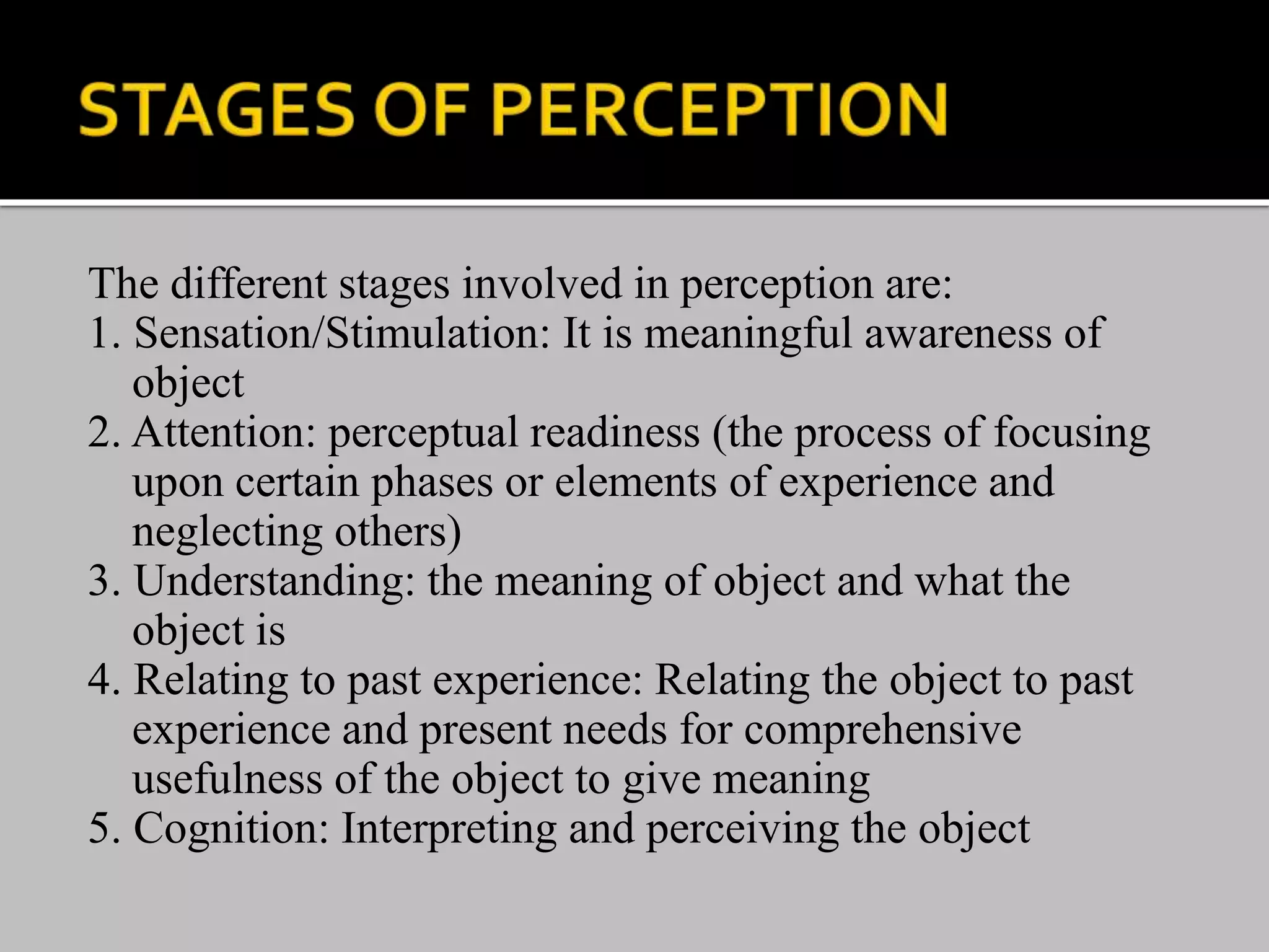 Which Of The Following Is Not A Stage Of Perception perception- Meaning, Definition, Stages, Factors | PPT
