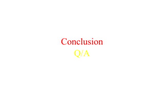 Conclusion
Q/A
 