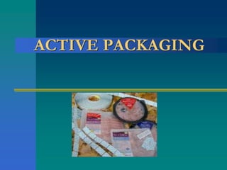 Lecture 2 active & intelligent packaging by dr. pragya mishra fpm ddu ...