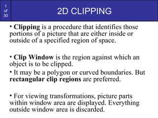 2D CLIPPING ,[object Object],[object Object],[object Object],[object Object]