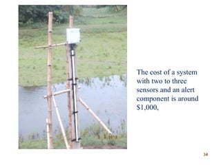 The cost of a system
with two to three
sensors and an alert
component is around
$1,000,
3434
 