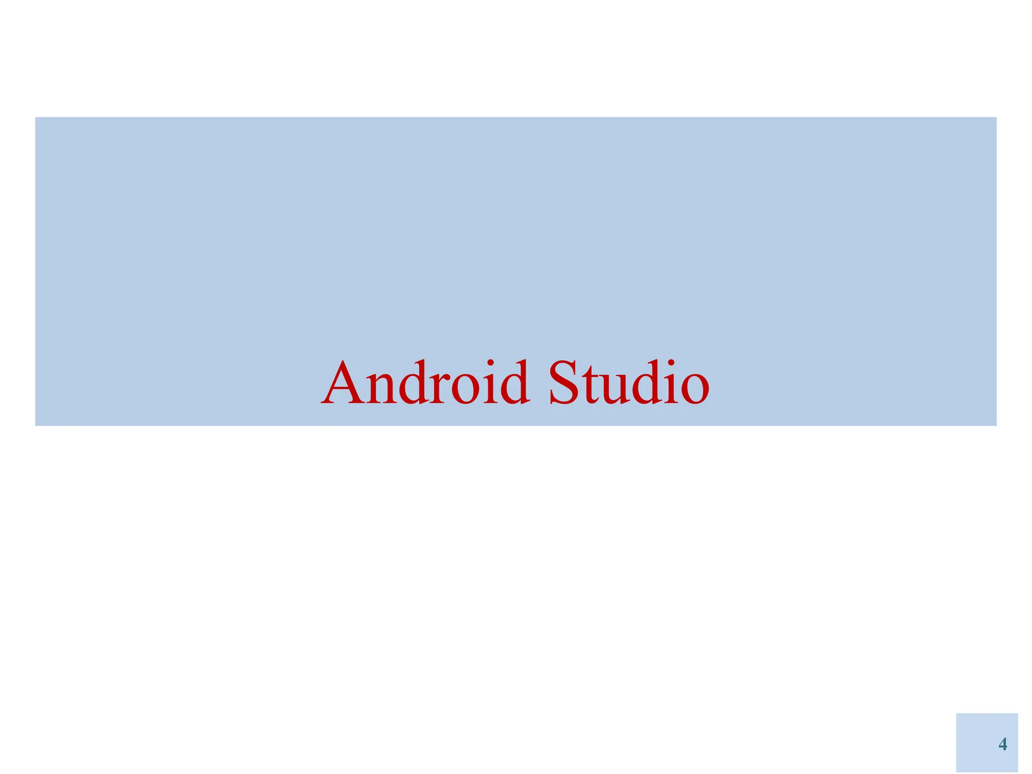 Android Studio
4
 