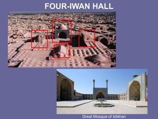 FOUR-IWAN HALL
Great Mosque of Isfahan
 