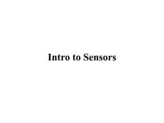 Intro to Sensors
 