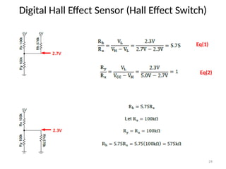 24
Digital Hall Effect Sensor (Hall Effect Switch)
Eq(1)
Eq(2)
 
