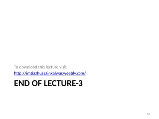 42
END OF LECTURE-3
To download this lecture visit
http://imtiazhussainkalwar.weebly.com/
 