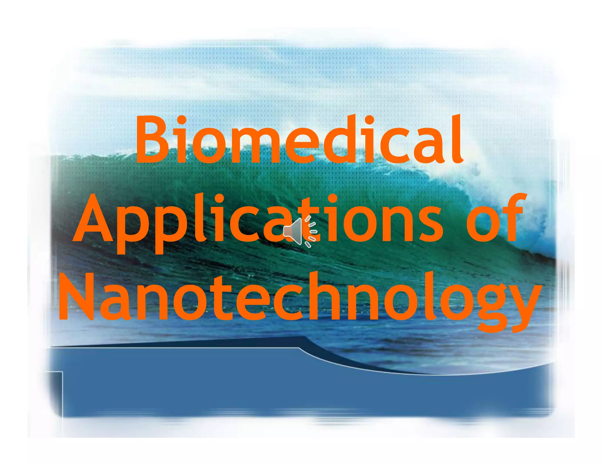 Lecture 3 biomedical applications of nanotechnology PPT
