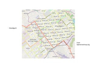 Chandigarh
From
Openstreetmap.org
 