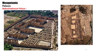 Mesopotamia
Palaces
Nebuchadnezzar Palace :
27
 