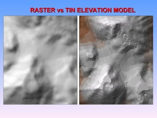 Tin Surfaces Rasters Lecture-3 TIN Model for remote sensing.ppt