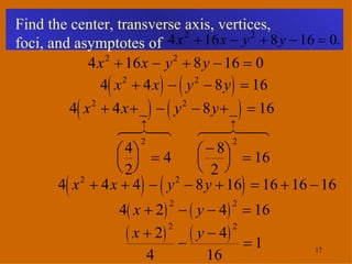 Find the center, transverse axis, vertices, foci, and asymptotes of   