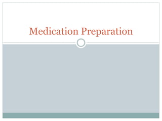 Medication Preparation
 
