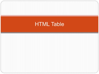 HTML Table
 