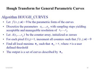 3/19/2020 34
Hough Transform for General Parametric Curves
 