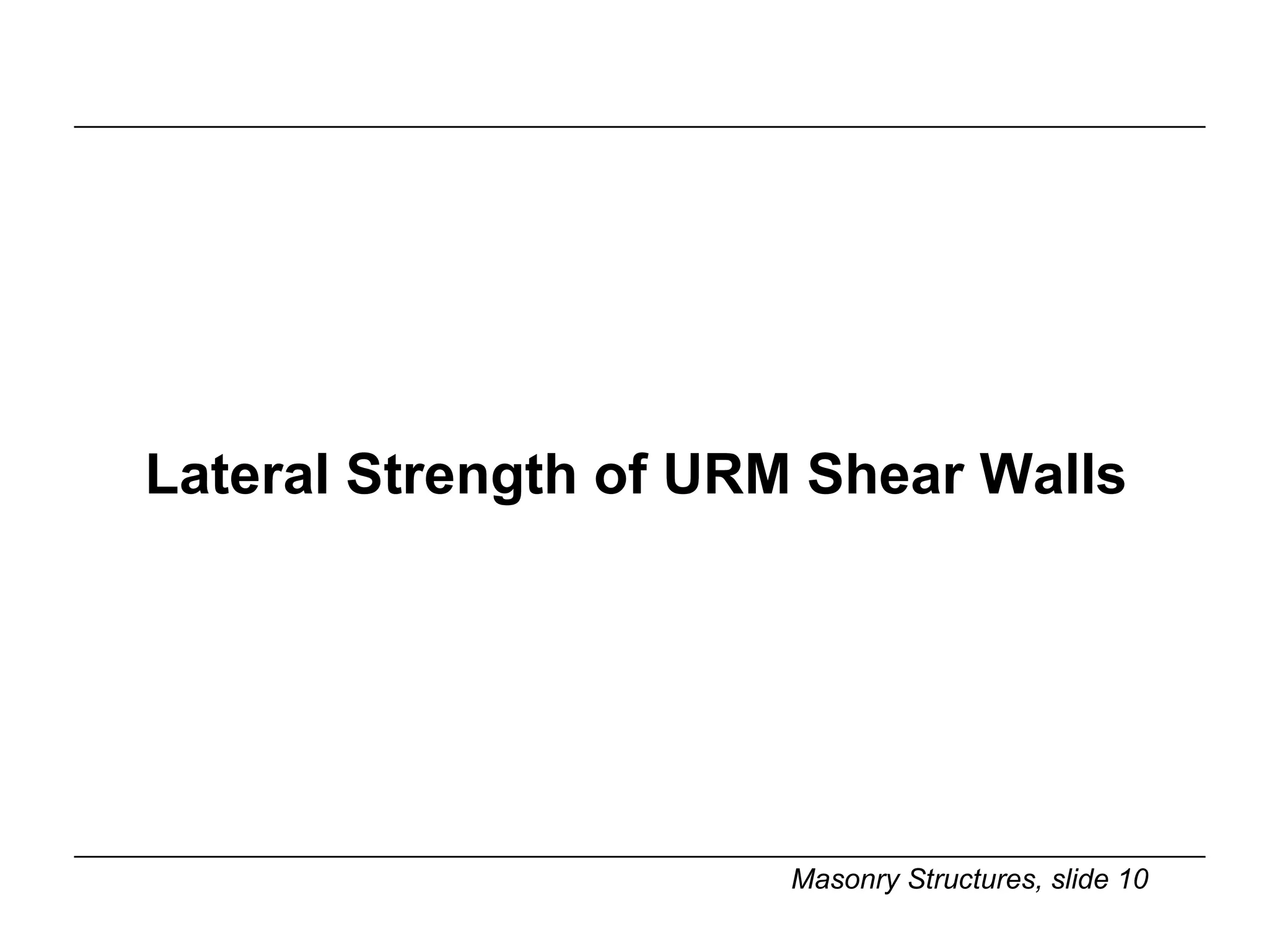 Lateral Strength of URM Shear Walls 